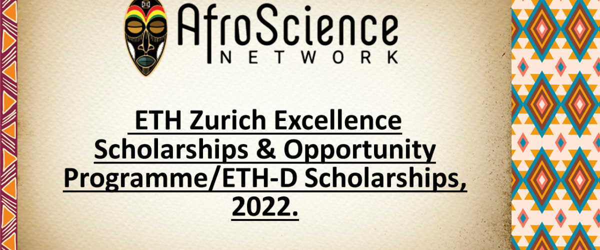 ETH Zurich Excellence Scholarships & Opportunity Programme/ETH-D Scholarships, 2022.