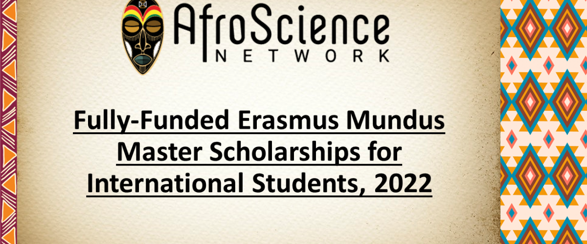 Fully-Funded Erasmus Mundus Master Scholarships for International Students, 2022.